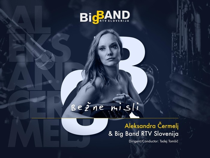 ALEKSANDRA ČERMELJ & BIG BAND RTV SLOVENIJA: BEŽNE MISLI