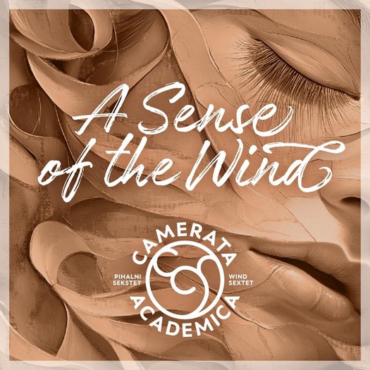 CAMERATA ACADEMICA LJUBLJANA: A SENSE OF THE WIND 